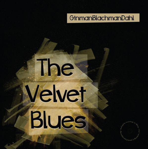 Dali GinmanBlachmanDahl - The Velvet Blues (LP 180 gr.)